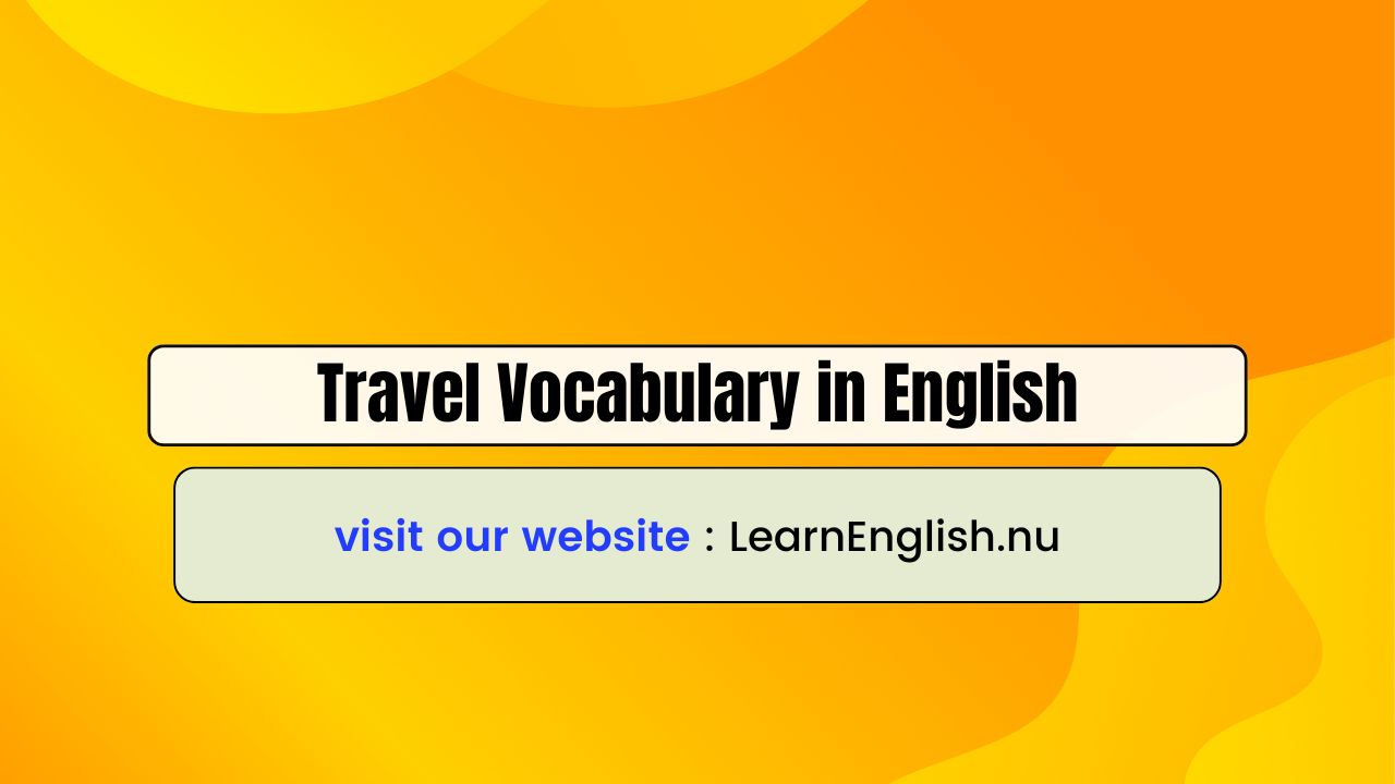 39 English Travel Vocabulary with Picture + Pronunciation