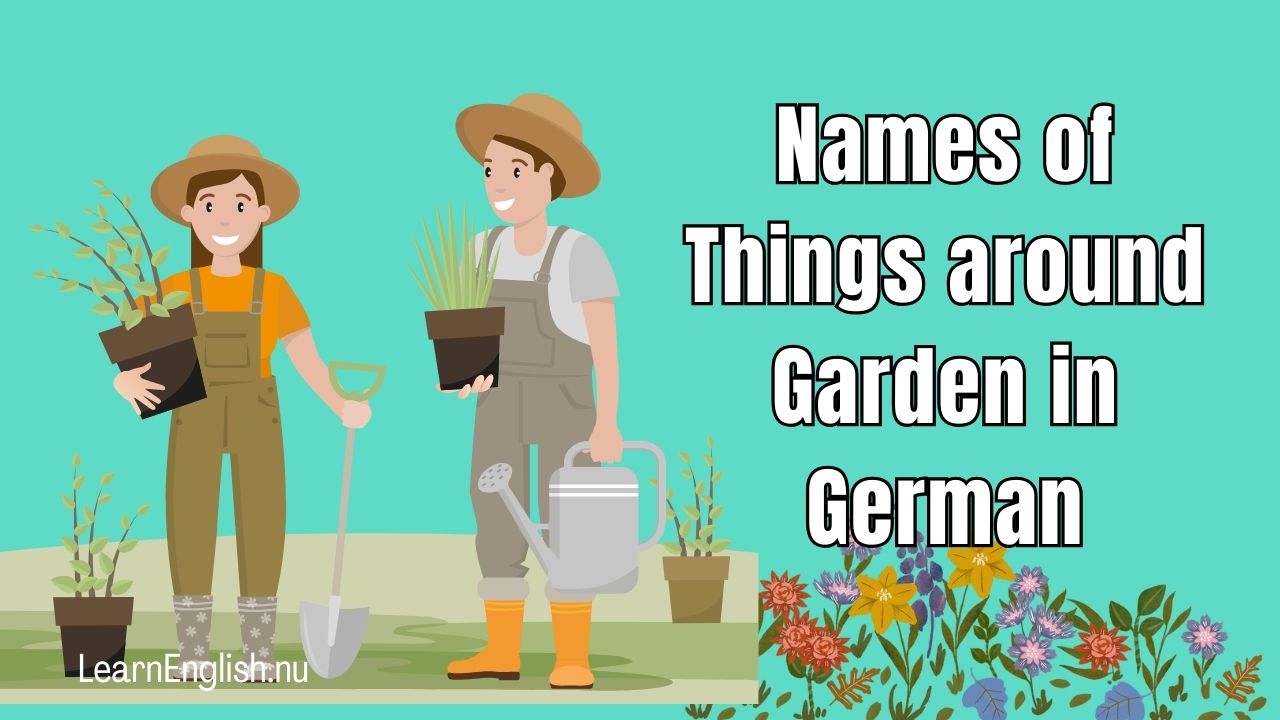 German Garden Vocabulary: garden Vocabulary in German