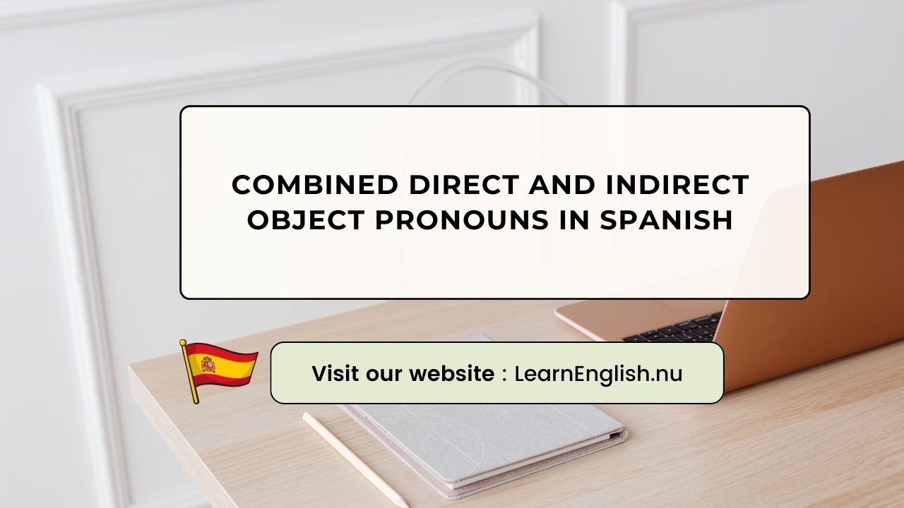 Combined Direct and Indirect Object Pronouns in Spanish