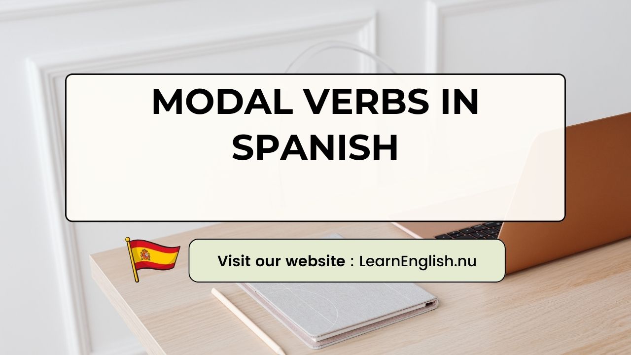 Spanish Lessons : Modal verbs in Spanish with examples