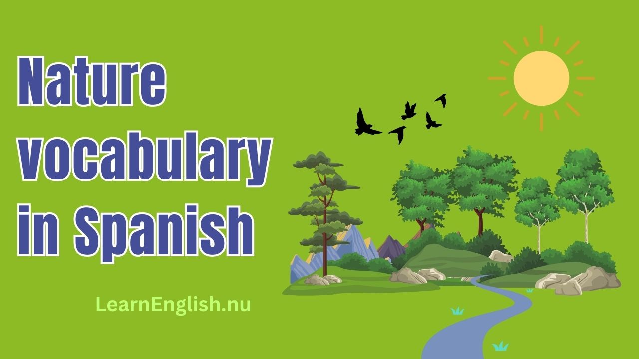 Nature Words in Spanish: 57 Words To Describe Nature