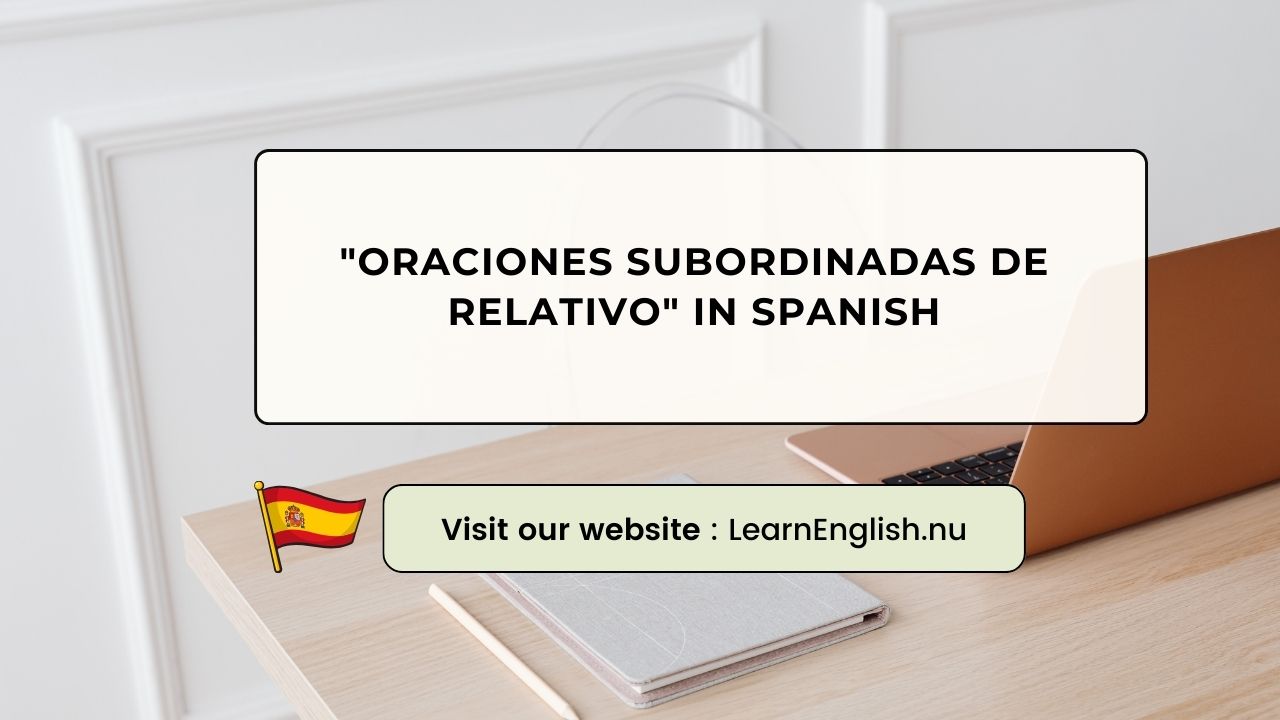 Oraciones subordinadas de relativo in Spanish