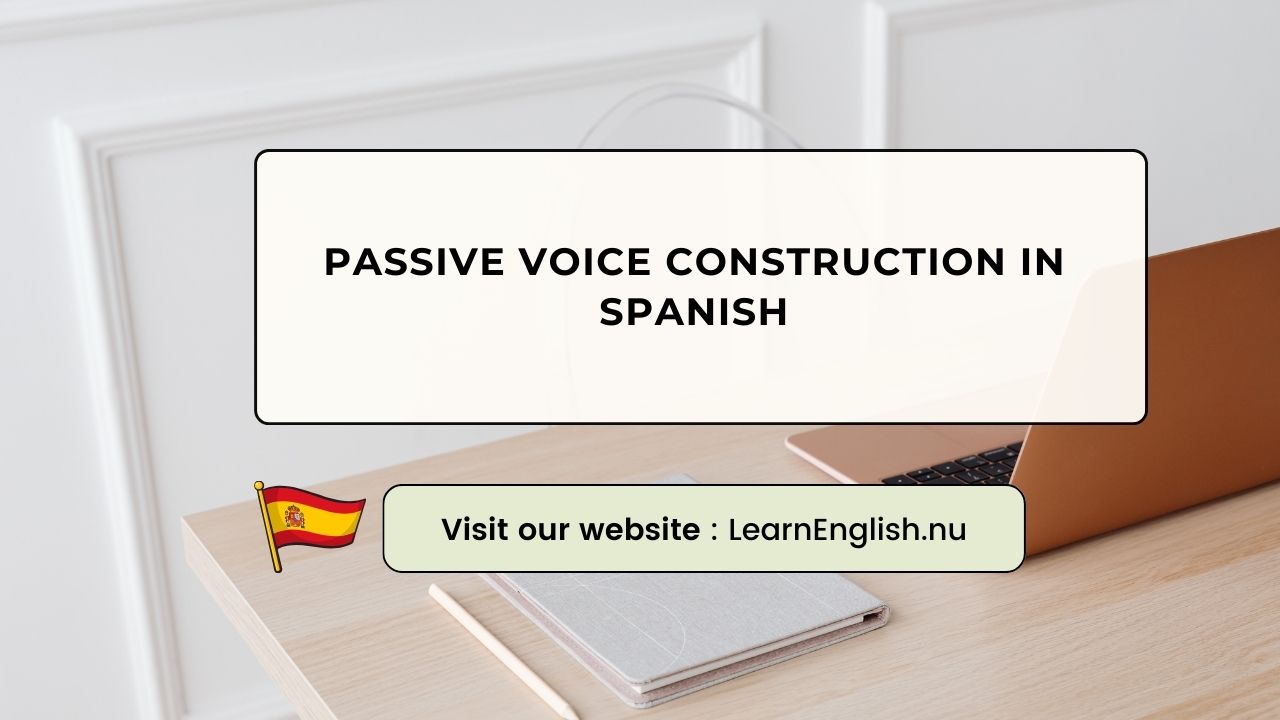 Passive Voice Construction in Spanish