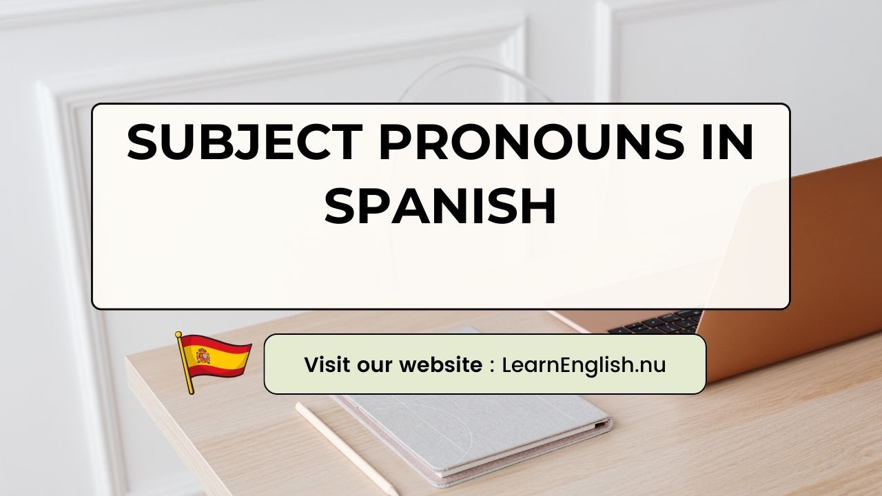 Subject Pronouns in Spanish