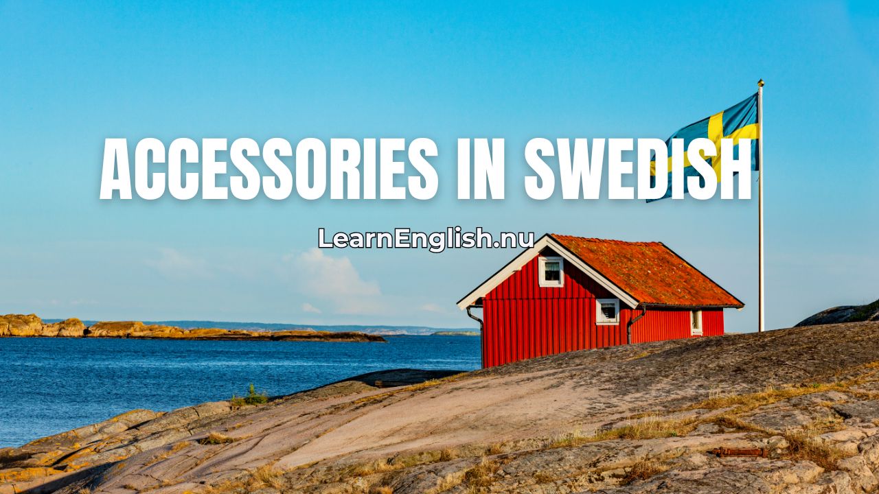 Swedish Lessons: Fashion accessories in Swedish