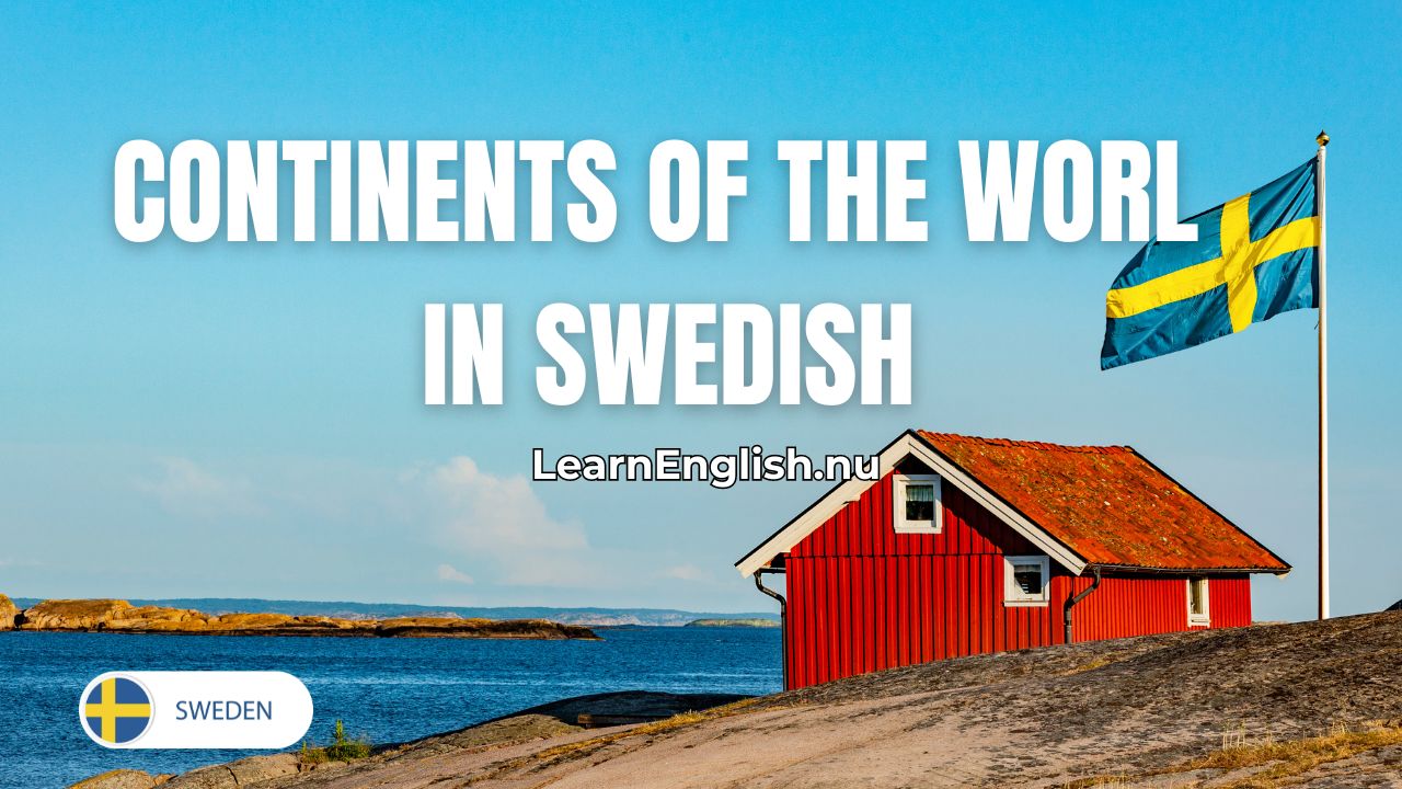 Continents of the world in Swedish