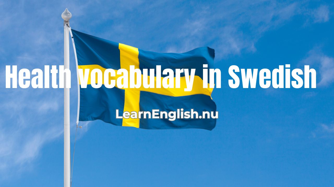 Learn the most common words for Health in Swedish