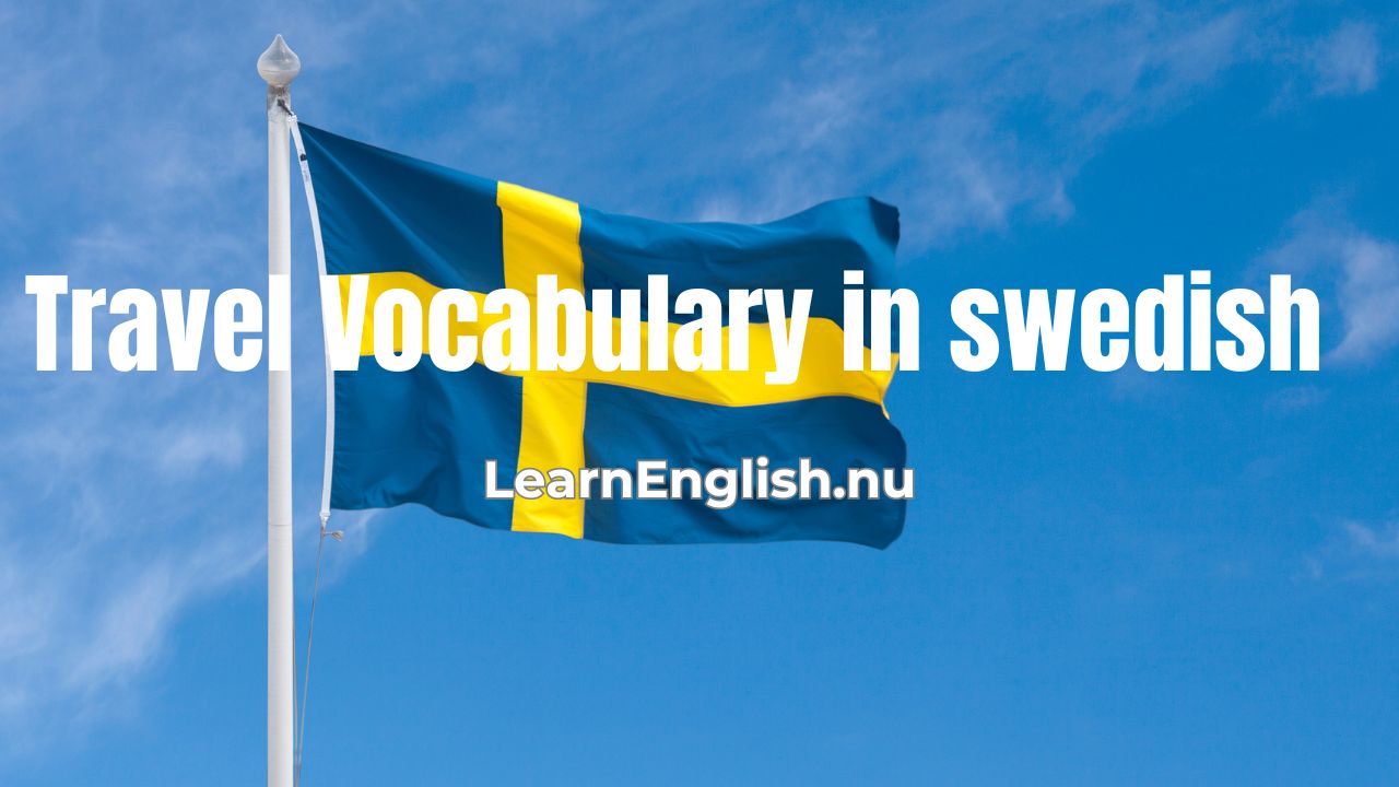 Swedish for Travelers: Useful Swedish Phrases and Words